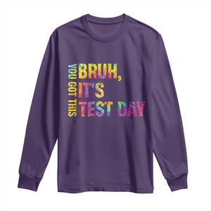 Funny Bruh It's Test Day You Got This Long Sleeve Shirt TS11 Purple Print Your Wear