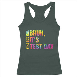 Funny Bruh It's Test Day You Got This Racerback Tank Top TS11 Dark Forest Green Print Your Wear