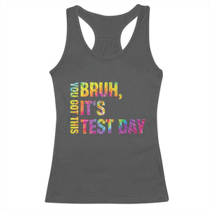 Funny Bruh It's Test Day You Got This Racerback Tank Top TS11 Dark Heather Print Your Wear