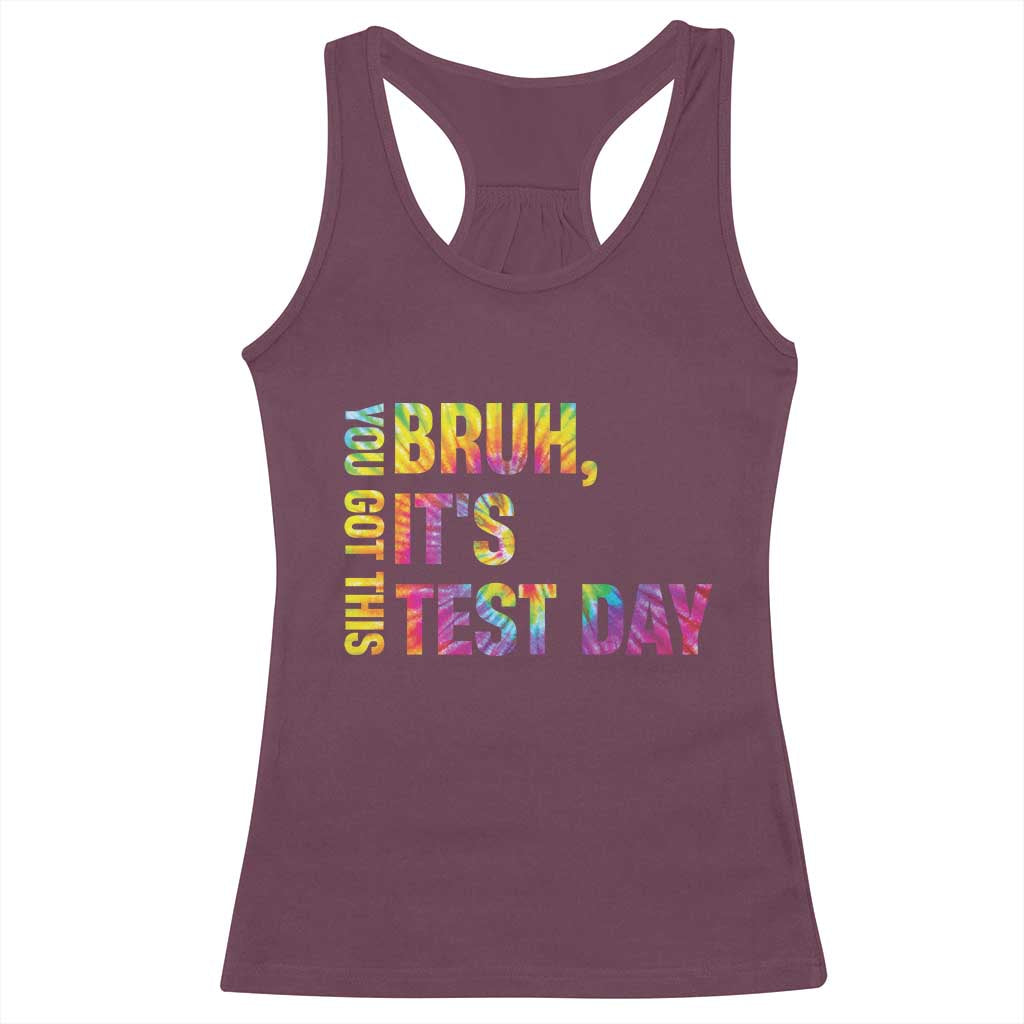 Funny Bruh It's Test Day You Got This Racerback Tank Top TS11 Maroon Print Your Wear