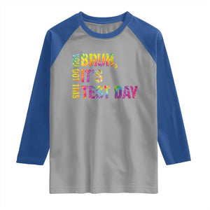 Funny Bruh It's Test Day You Got This Raglan Shirt TS11 Sport Gray Royal Print Your Wear
