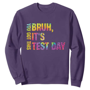 Funny Bruh It's Test Day You Got This Sweatshirt TS11 Purple Print Your Wear