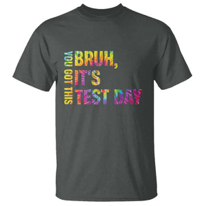 Funny Bruh It's Test Day You Got This T Shirt TS11 Dark Heather Print Your Wear