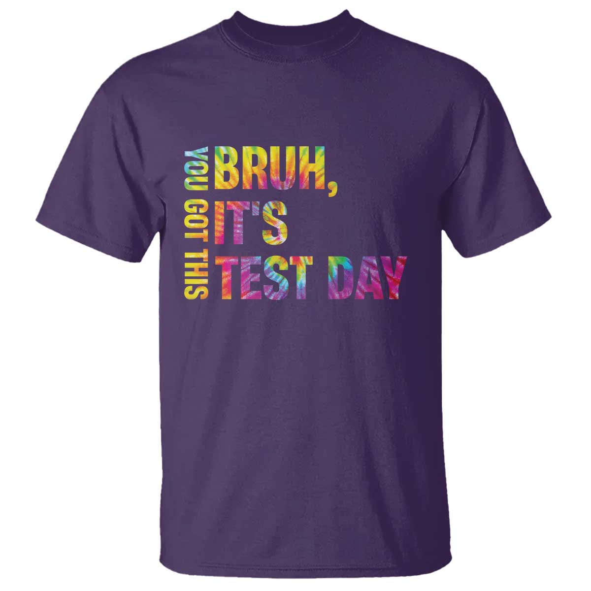 Funny Bruh It's Test Day You Got This T Shirt TS11 Purple Print Your Wear