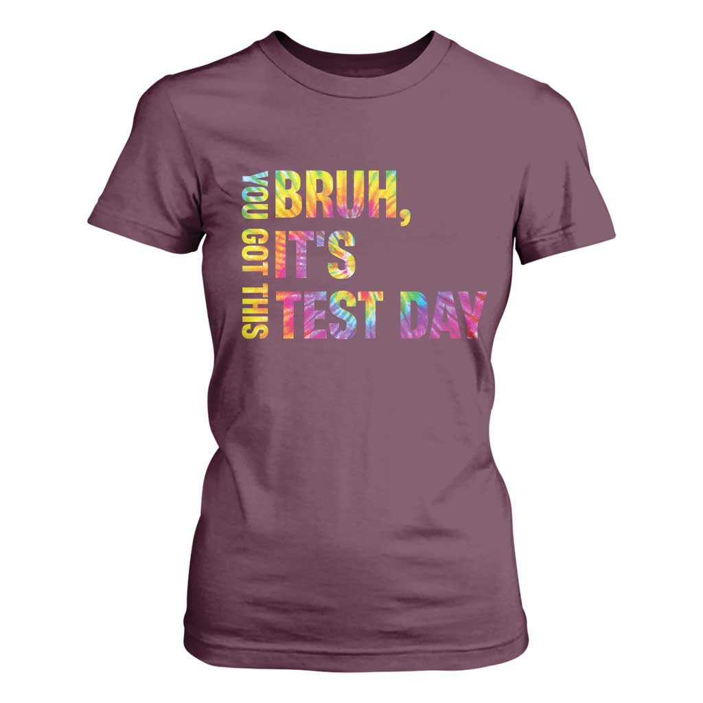 Funny Bruh It's Test Day You Got This T Shirt For Women TS11 Maroon Print Your Wear
