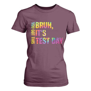 Funny Bruh It's Test Day You Got This T Shirt For Women TS11 Maroon Print Your Wear