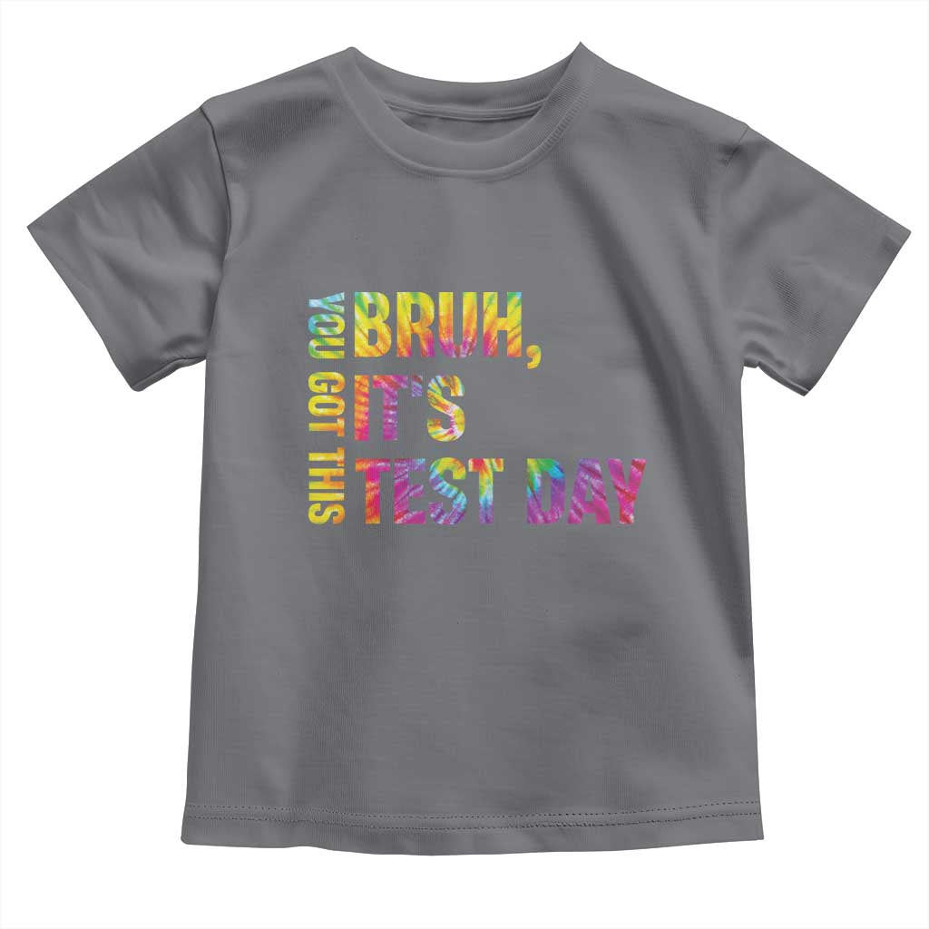 Funny Bruh It's Test Day You Got This Toddler T Shirt TS11 Charcoal Print Your Wear