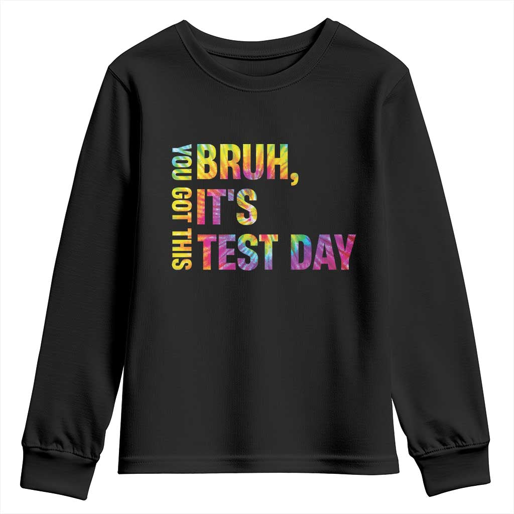 Funny Bruh It's Test Day You Got This Youth Sweatshirt TS11 Black Print Your Wear