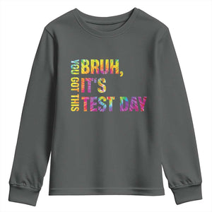 Funny Bruh It's Test Day You Got This Youth Sweatshirt TS11 Dark Heather Print Your Wear