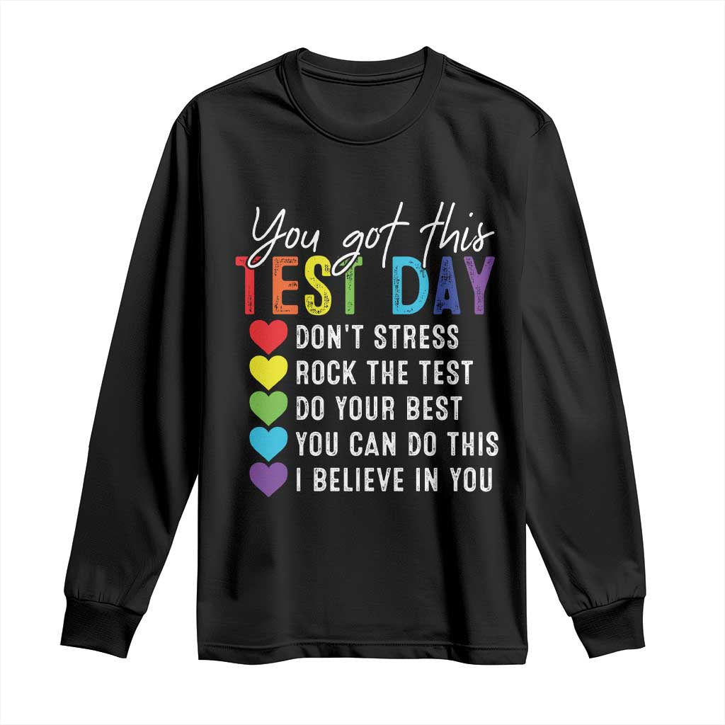 Funny Test Day Long Sleeve Shirt You Got This Don't Stress Rock The Test TS11 Black Print Your Wear