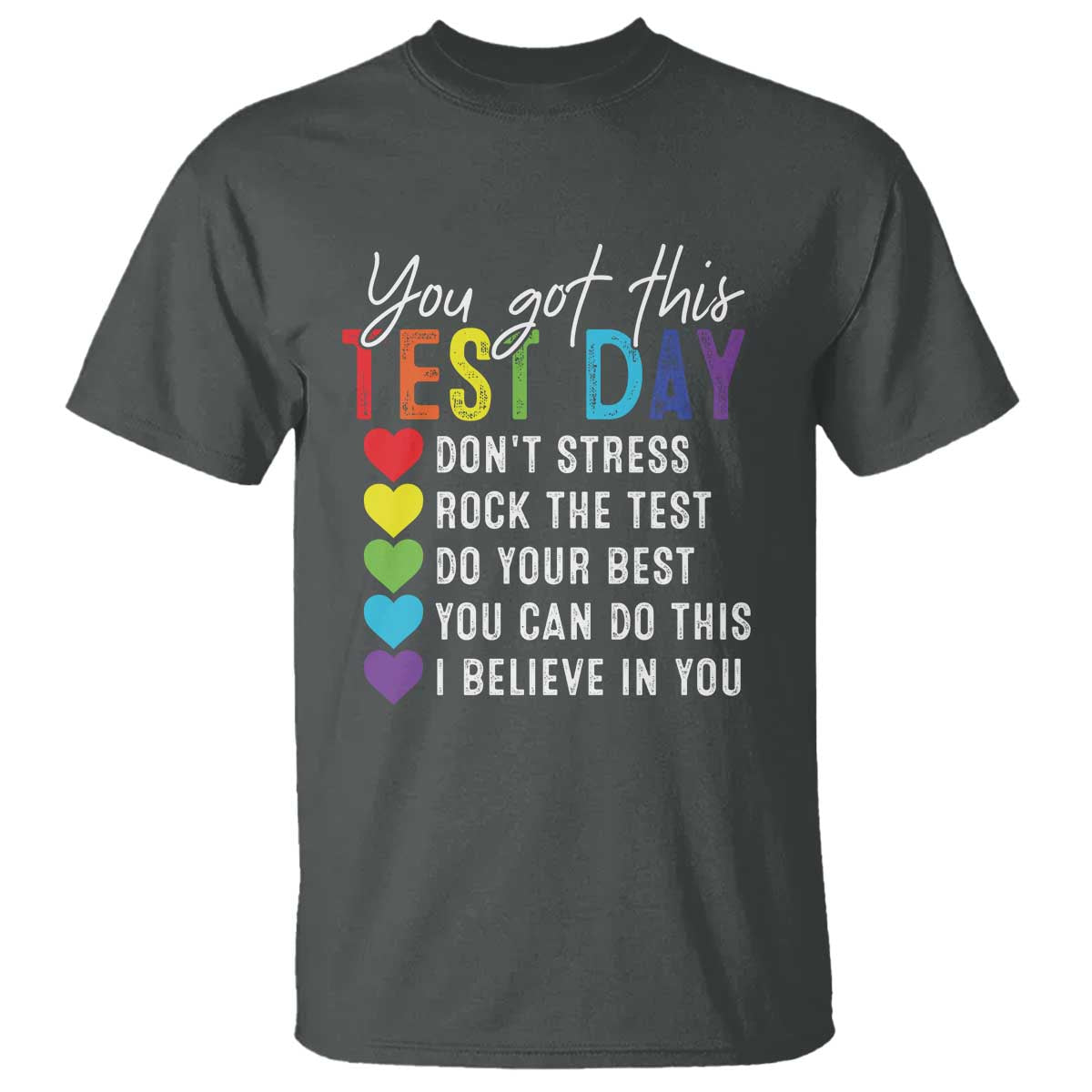 Funny Test Day T Shirt You Got This Don't Stress Rock The Test TS11 Dark Heather Print Your Wear