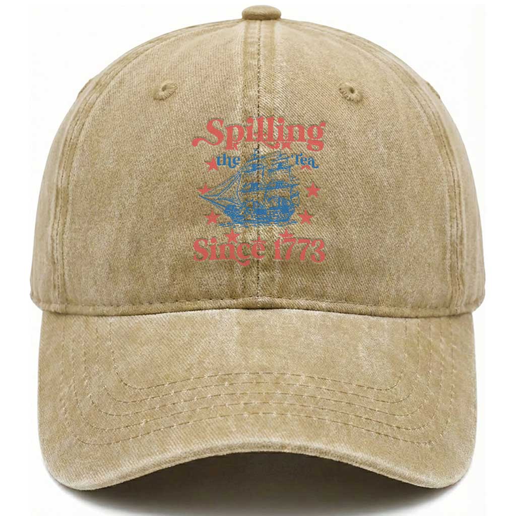 Funny Spilling The Tea Since 1776 Washed Cotton Baseball Cap Us History Teacher 4th Of July TS11 Washed Cap Universal Fit Khaki Print Your Wear