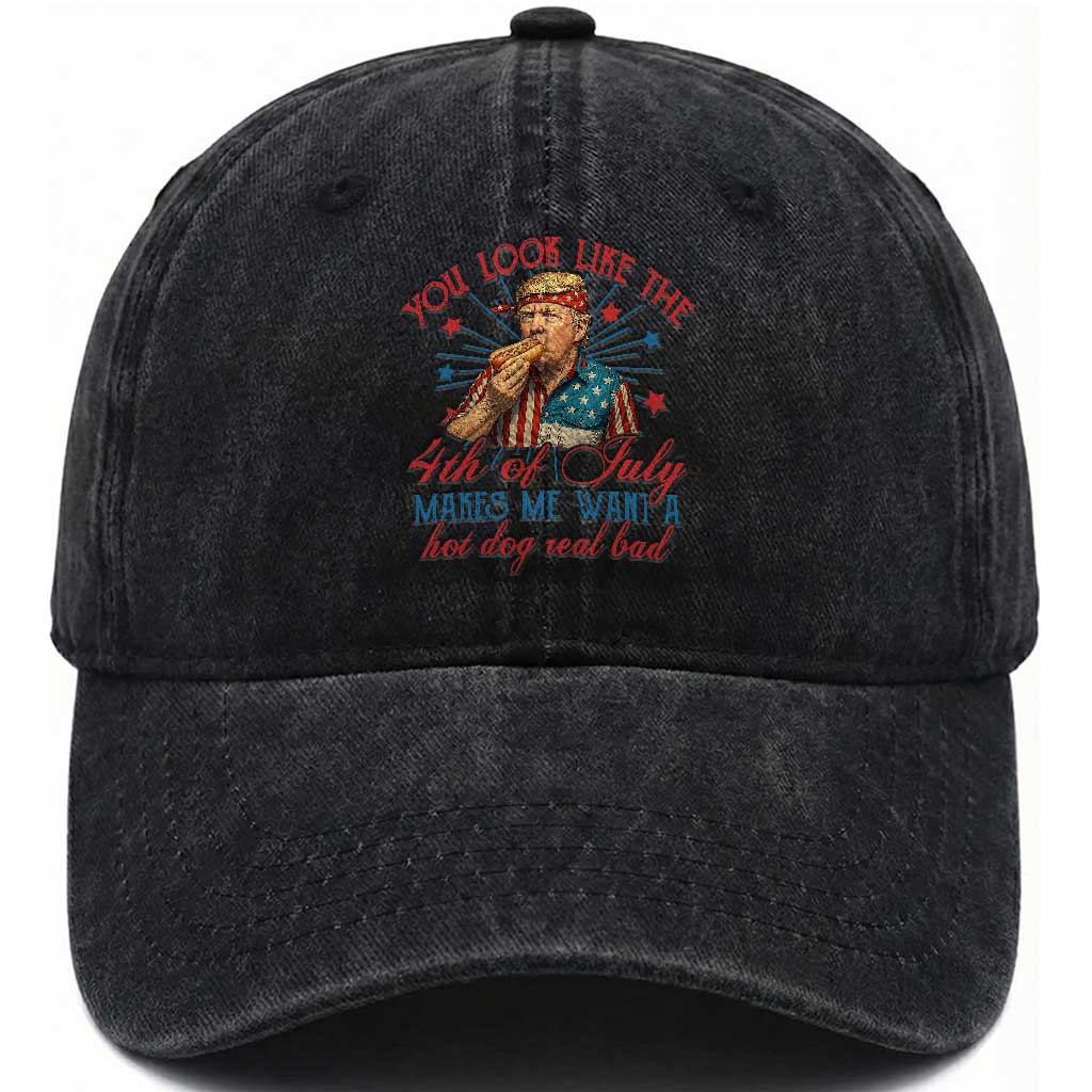 Funny Trump You Look Like The 4th Of July Makes Me Want A Hot Dog Real Bad Washed Cotton Baseball Cap Trump Patriotic TS11 Washed Cap Universal Fit Black Print Your Wear