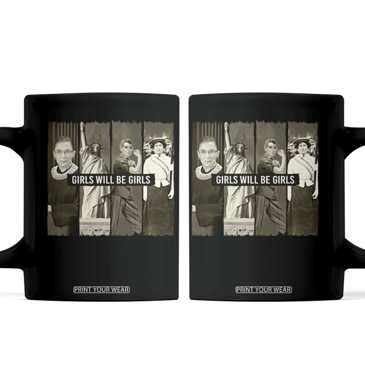 Girls Will Be Girls Coffee Mug Feminist Empowerment Historical Icons TS11 Black Print Your Wear