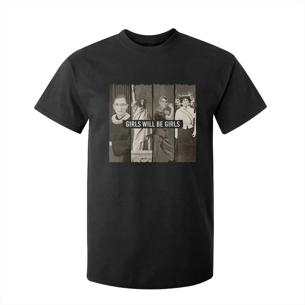 Girls Will Be Girls T Shirt For Kid Feminist Empowerment Historical Icons TS11 Black Print Your Wear