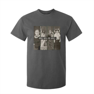 Girls Will Be Girls T Shirt For Kid Feminist Empowerment Historical Icons TS11 Dark Heather Print Your Wear