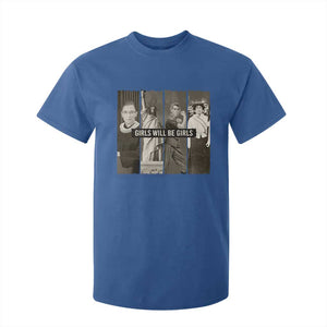 Girls Will Be Girls T Shirt For Kid Feminist Empowerment Historical Icons TS11 Royal Blue Print Your Wear