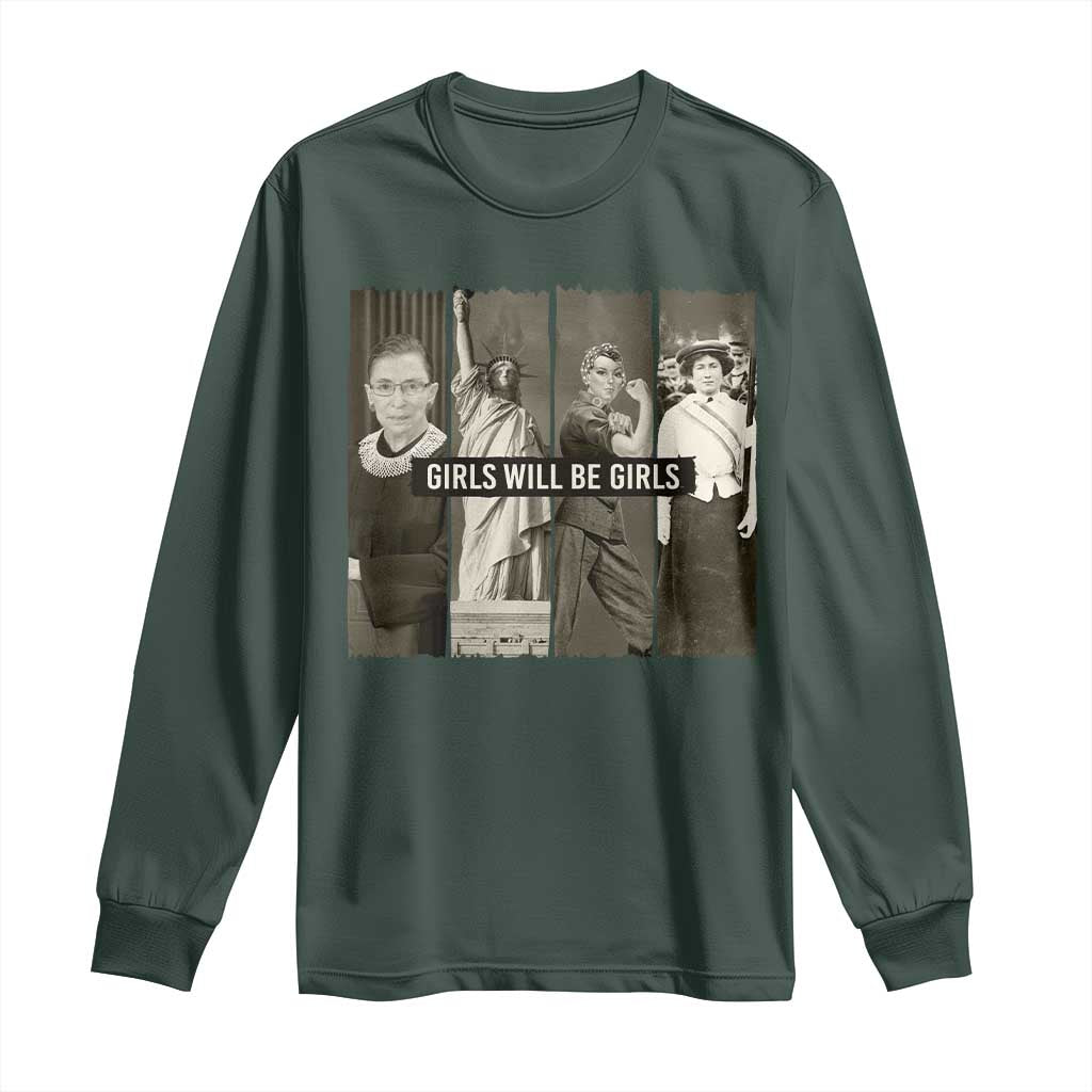 Girls Will Be Girls Long Sleeve Shirt Feminist Empowerment Historical Icons TS11 Dark Forest Green Print Your Wear