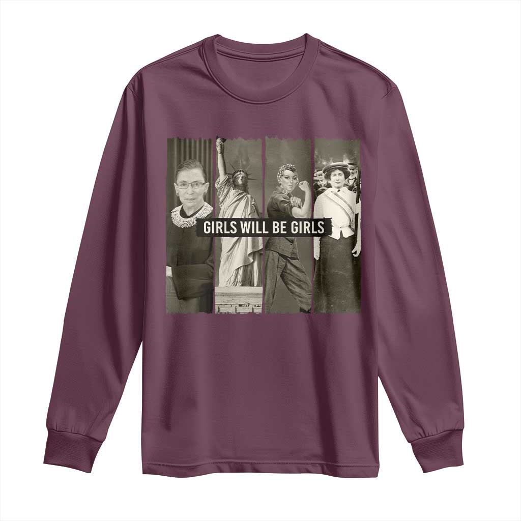Girls Will Be Girls Long Sleeve Shirt Feminist Empowerment Historical Icons TS11 Maroon Print Your Wear
