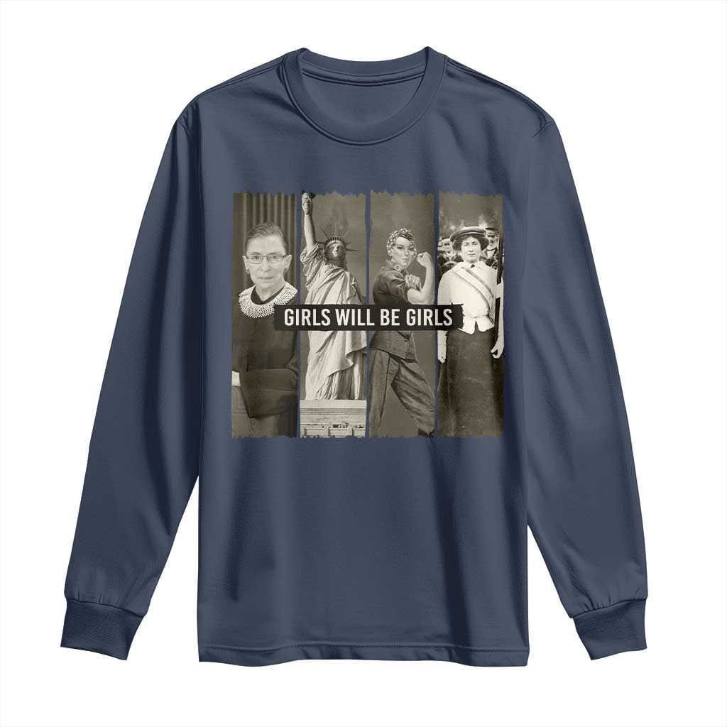Girls Will Be Girls Long Sleeve Shirt Feminist Empowerment Historical Icons TS11 Navy Print Your Wear