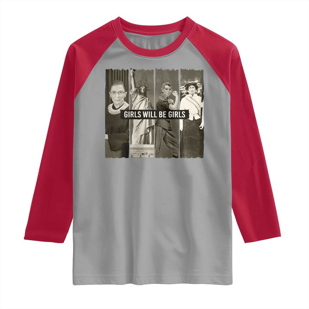 Girls Will Be Girls Raglan Shirt Feminist Empowerment Historical Icons TS11 Sport Gray Red Print Your Wear