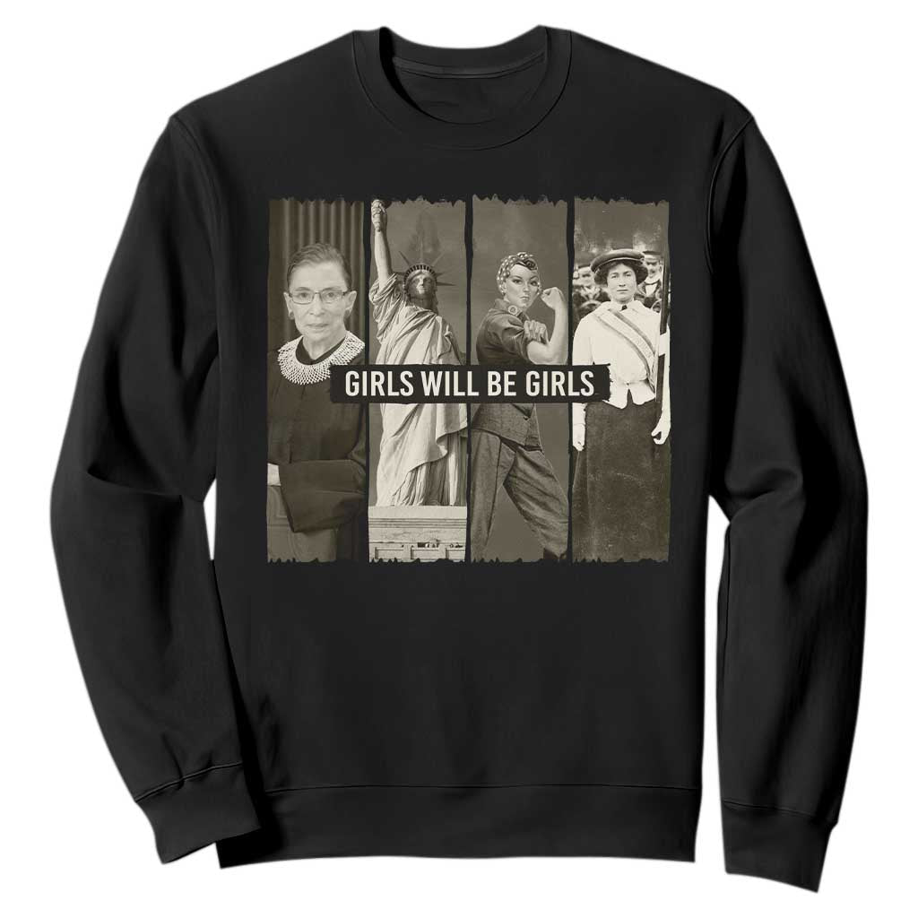 Girls Will Be Girls Sweatshirt Feminist Empowerment Historical Icons TS11 Black Print Your Wear