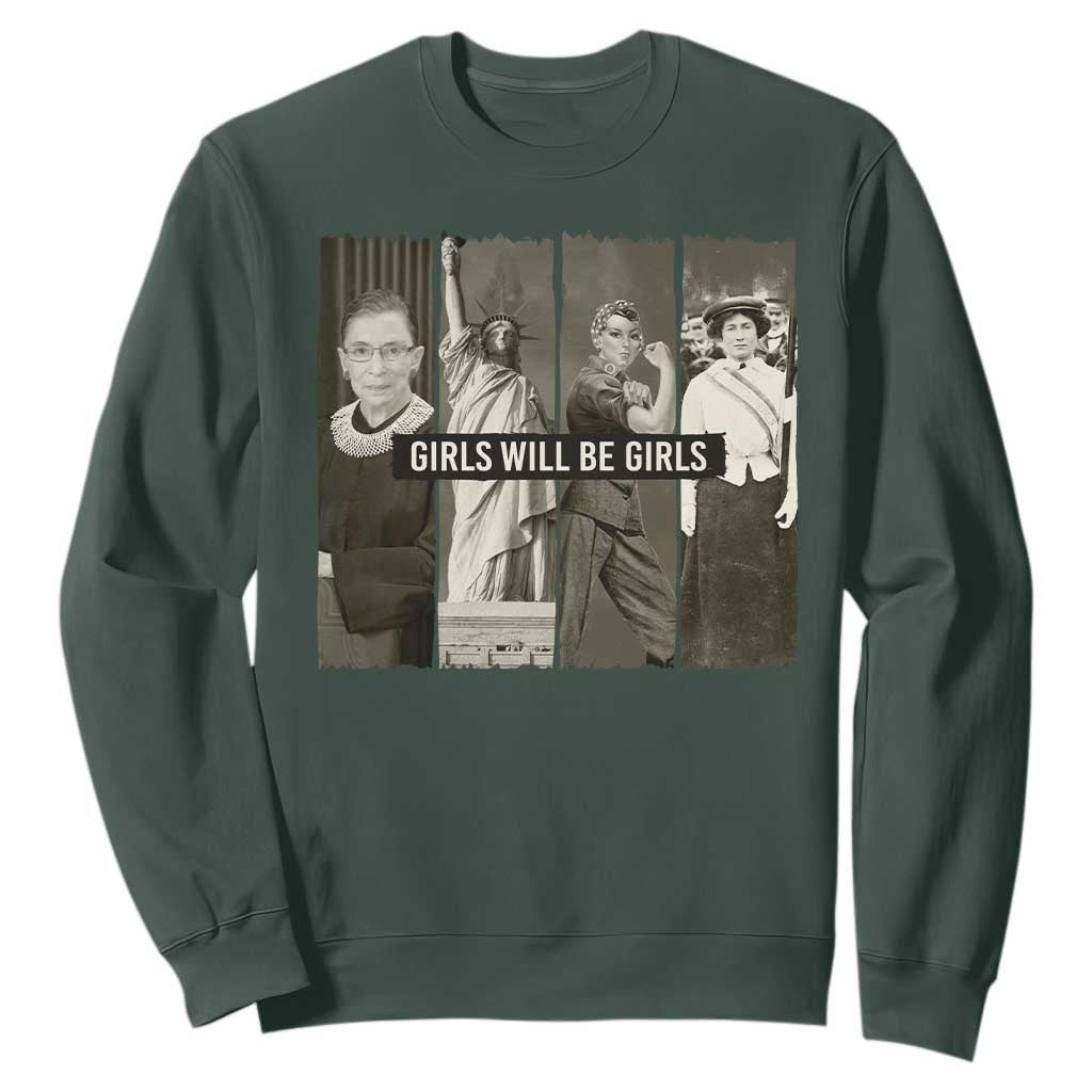 Girls Will Be Girls Sweatshirt Feminist Empowerment Historical Icons TS11 Dark Forest Green Print Your Wear