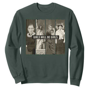 Girls Will Be Girls Sweatshirt Feminist Empowerment Historical Icons TS11 Dark Forest Green Print Your Wear