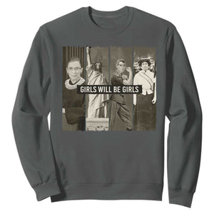 Girls Will Be Girls Sweatshirt Feminist Empowerment Historical Icons TS11 Dark Heather Print Your Wear