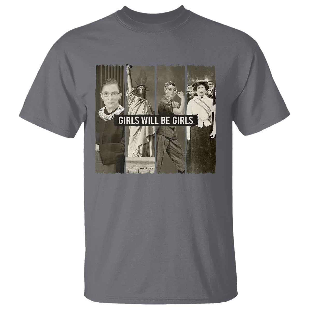 Girls Will Be Girls T Shirt Feminist Empowerment Historical Icons TS11 Charcoal Print Your Wear