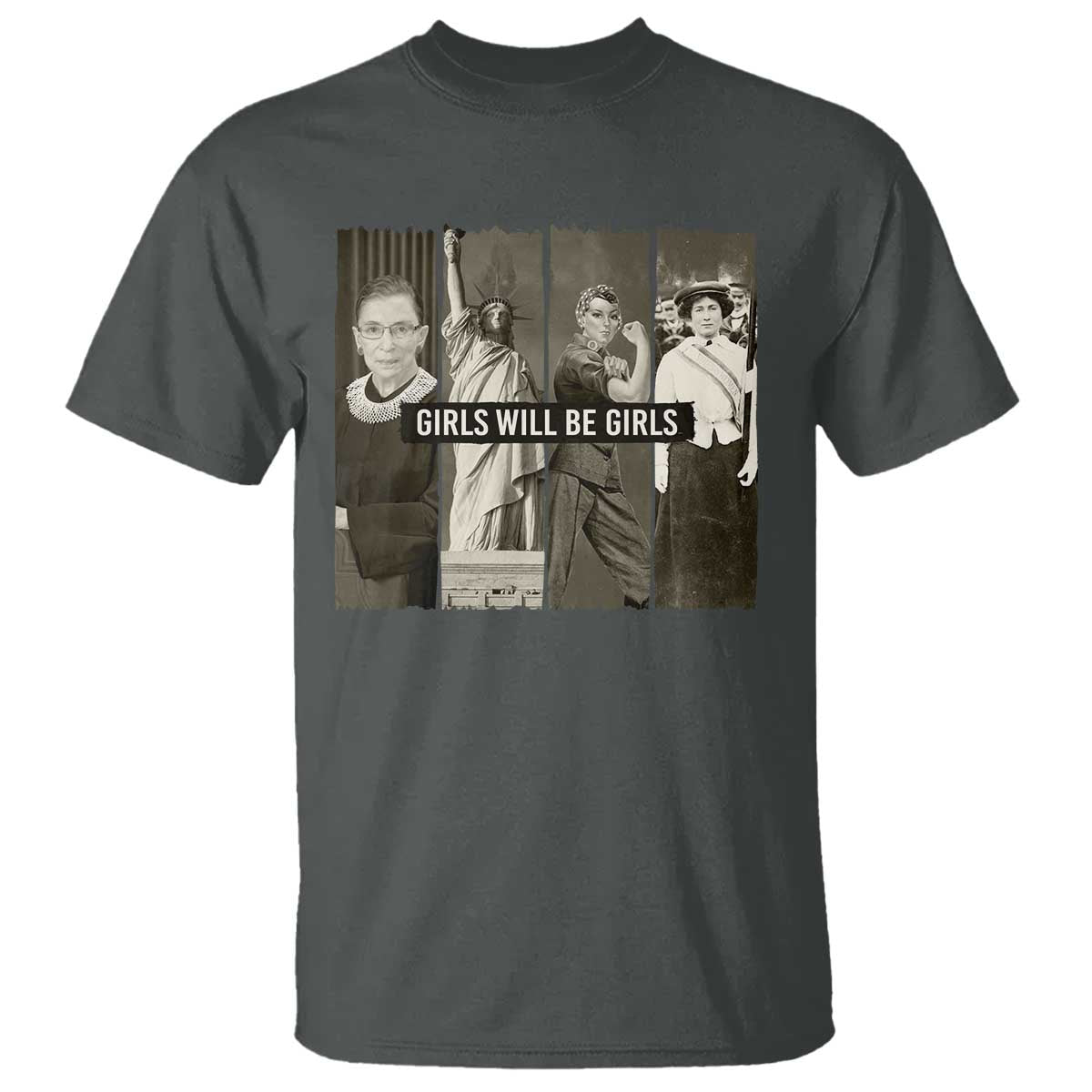 Girls Will Be Girls T Shirt Feminist Empowerment Historical Icons TS11 Dark Heather Print Your Wear