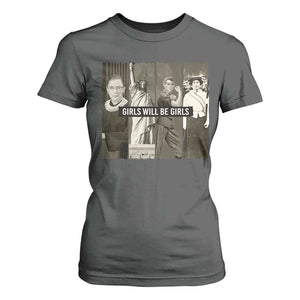 Girls Will Be Girls T Shirt For Women Feminist Empowerment Historical Icons TS11 Dark Heather Print Your Wear
