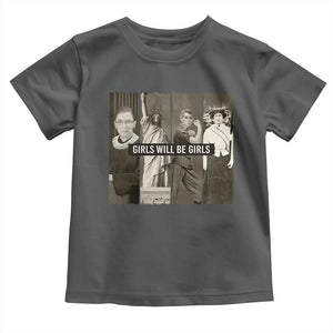 Girls Will Be Girls Toddler T Shirt Feminist Empowerment Historical Icons TS11 Dark Heather Print Your Wear