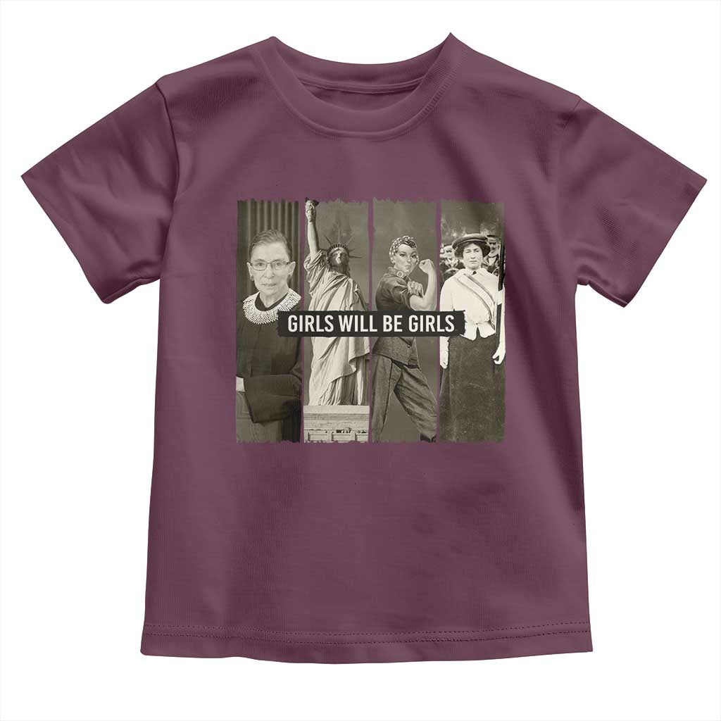 Girls Will Be Girls Toddler T Shirt Feminist Empowerment Historical Icons TS11 Maroon Print Your Wear