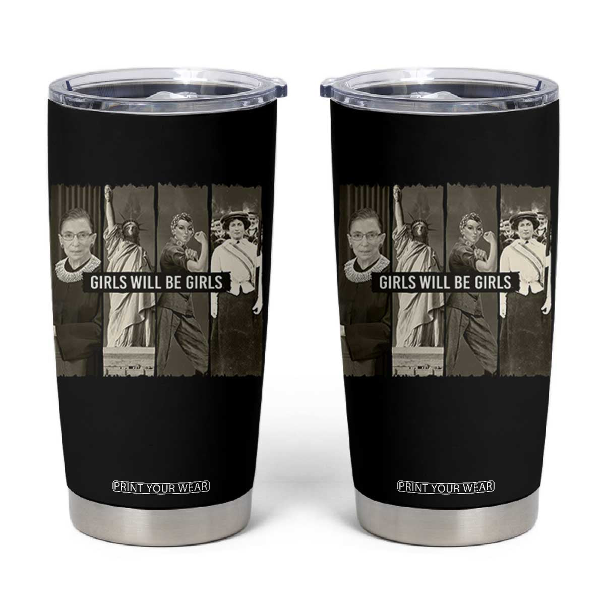 Girls Will Be Girls Tumbler Cup Feminist Empowerment Historical Icons TS11 Black Print Your Wear