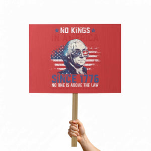 Funny No King In America Since 1776 No One Is Above The Law Protest Sign George Washington TS11 Horizontal 18" × 24" Red Print Your Wear