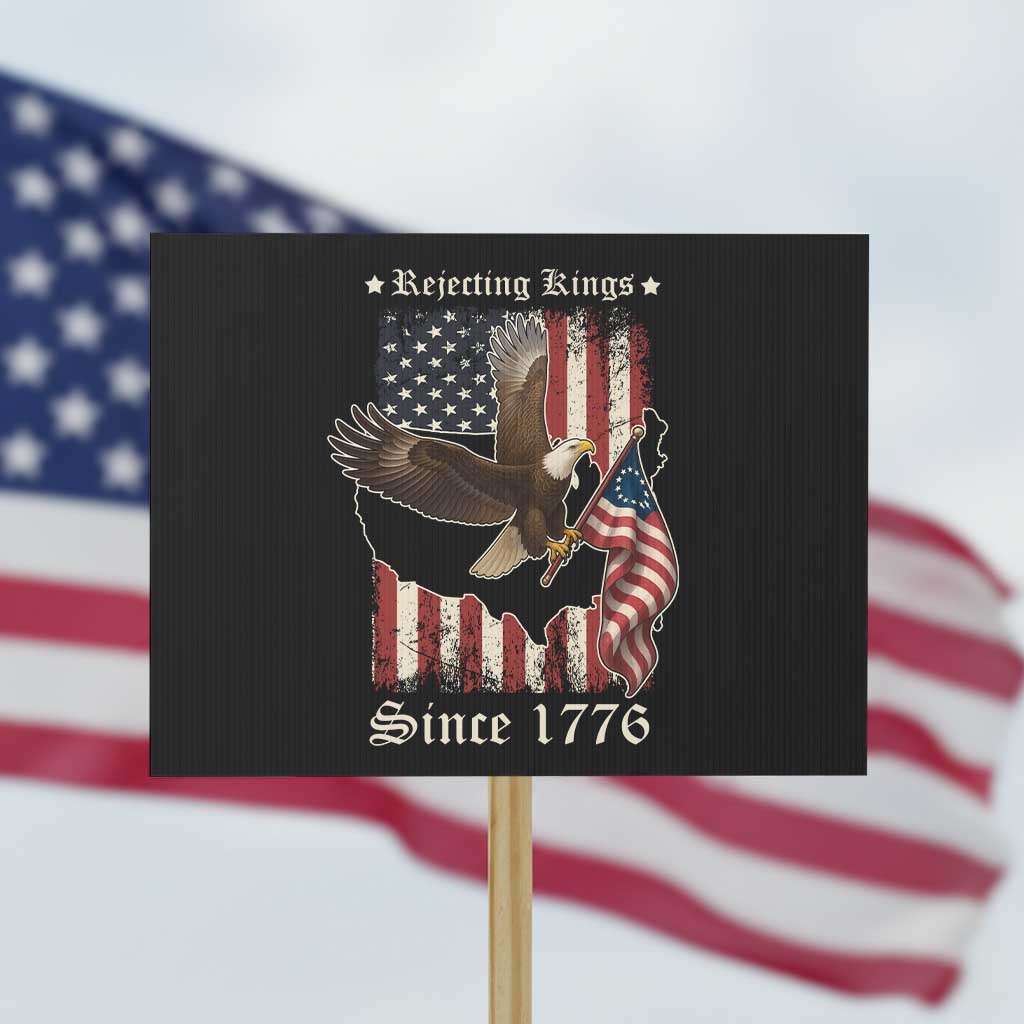 Funny Rejecting Kings Since 1776 Protest Sign Vintage American Flag Bald Eagle TS11 Horizontal 18