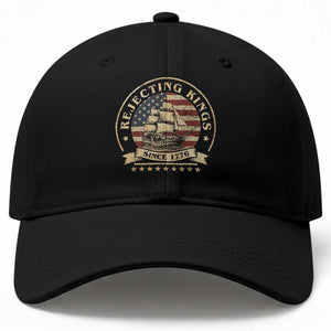 Funny Rejecting Kings Since 1773 Baseball Cap Vintage Patriotic USA TS11 Print Your Wear