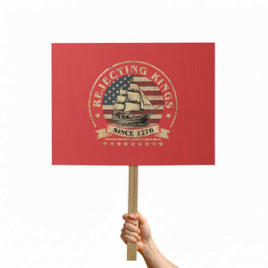 Funny Rejecting Kings Since 1773 Protest Sign Vintage Patriotic USA TS11 Horizontal 18" × 24" Red Print Your Wear