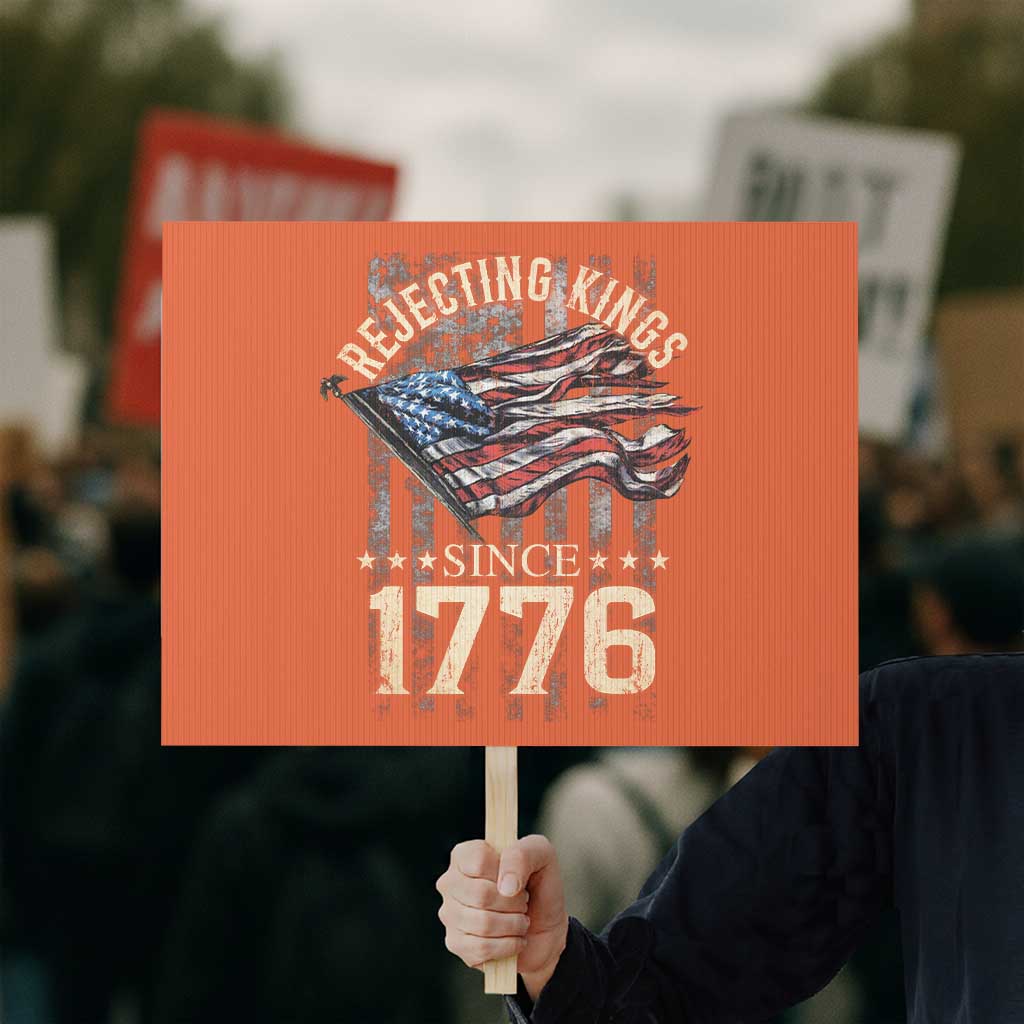 Funny Rejecting Kings Since 1776 Protest Sign Vintage American Flag TS11 Horizontal 18