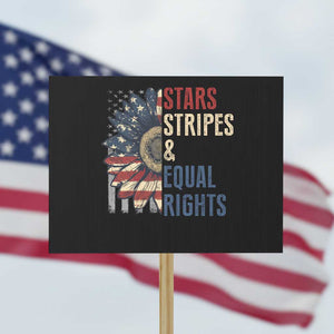 Funny Stars Stripes And Equal Rights Protest Sign 4th Of July Women's Rights Sunflower TS11 Horizontal 18" × 24" Black Print Your Wear