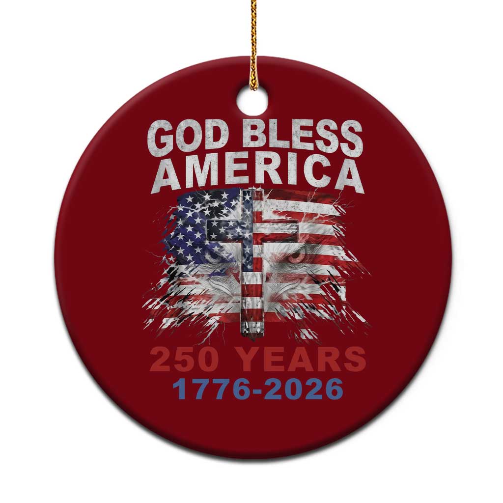 God Bless America 250 Years 1776 2026 Ceramic Ornament Christian Cross Eagle American Flag TS11 1pc Red Print Your Wear