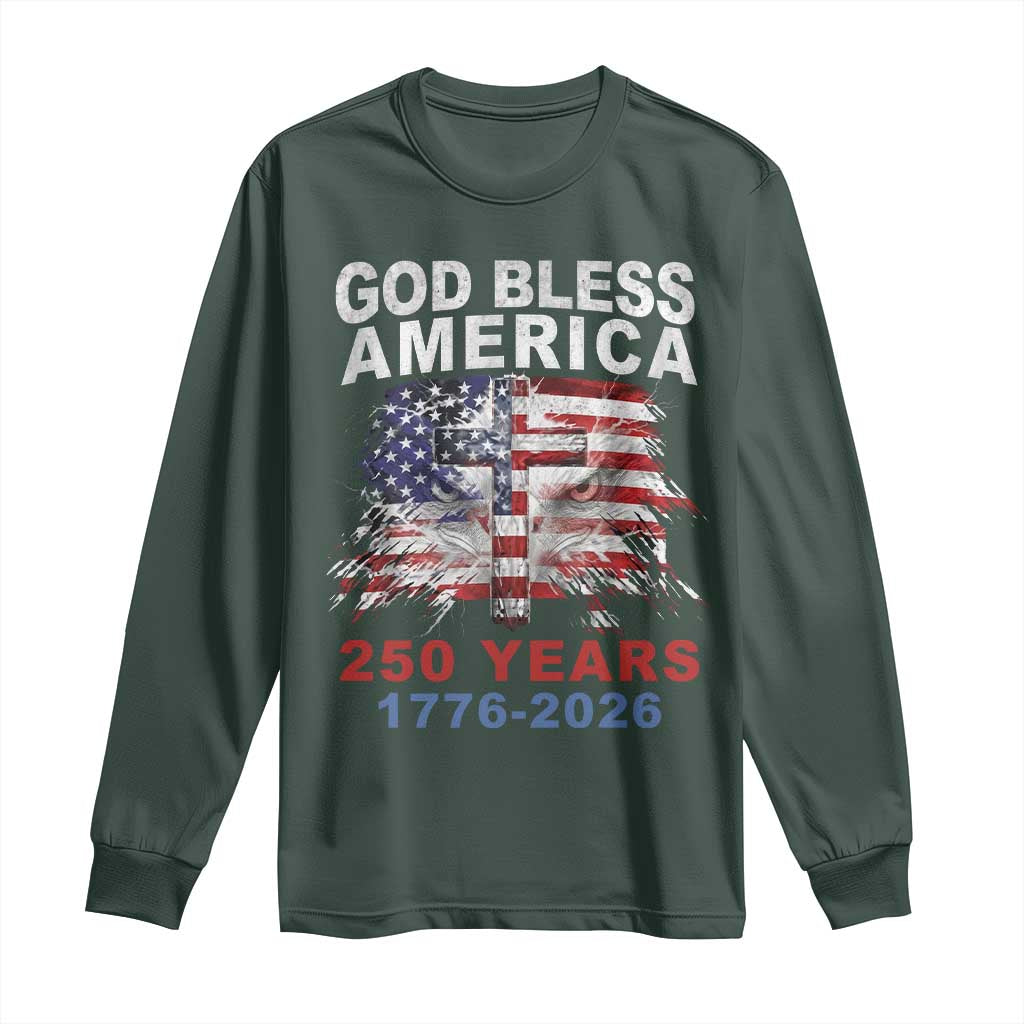 God Bless America 250 Years 1776 2026 Long Sleeve Shirt Christian Cross Eagle American Flag