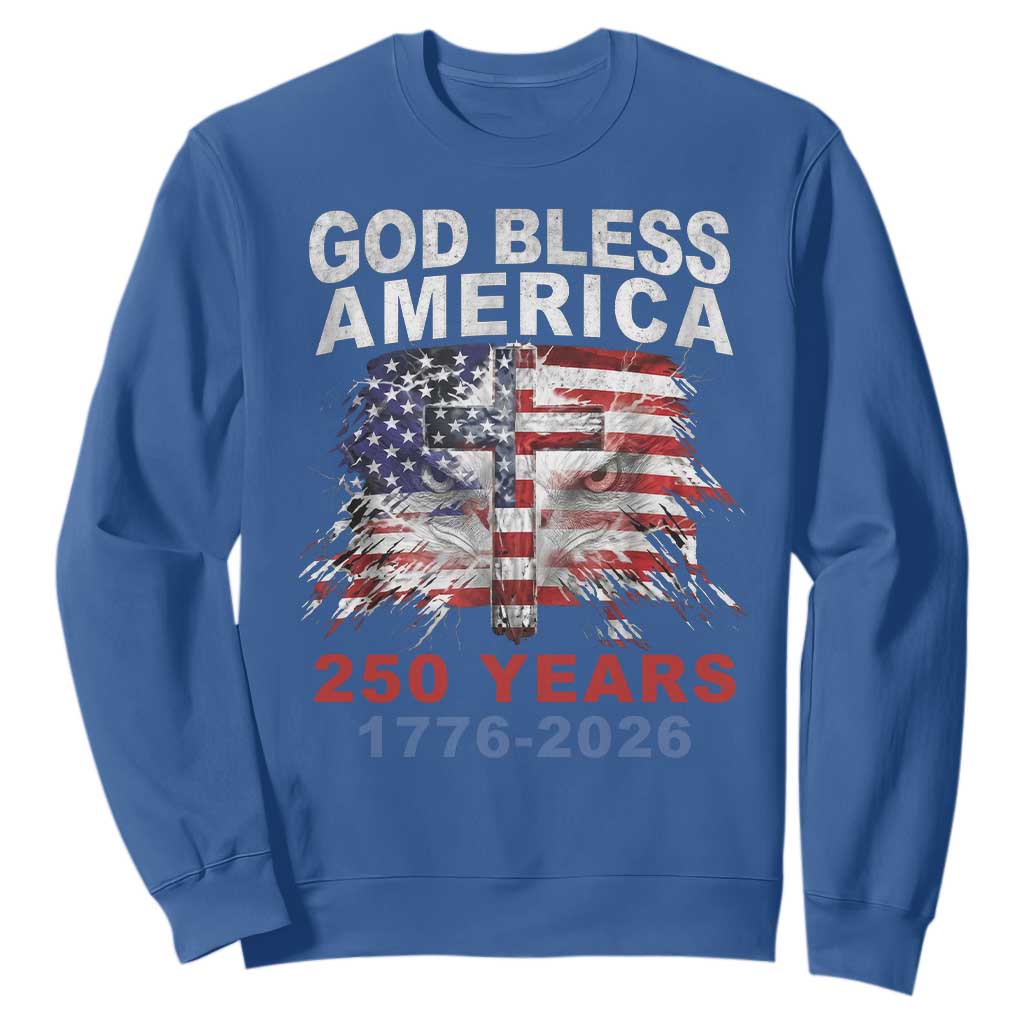 God Bless America 250 Years 1776 2026 Sweatshirt Christian Cross Eagle American Flag