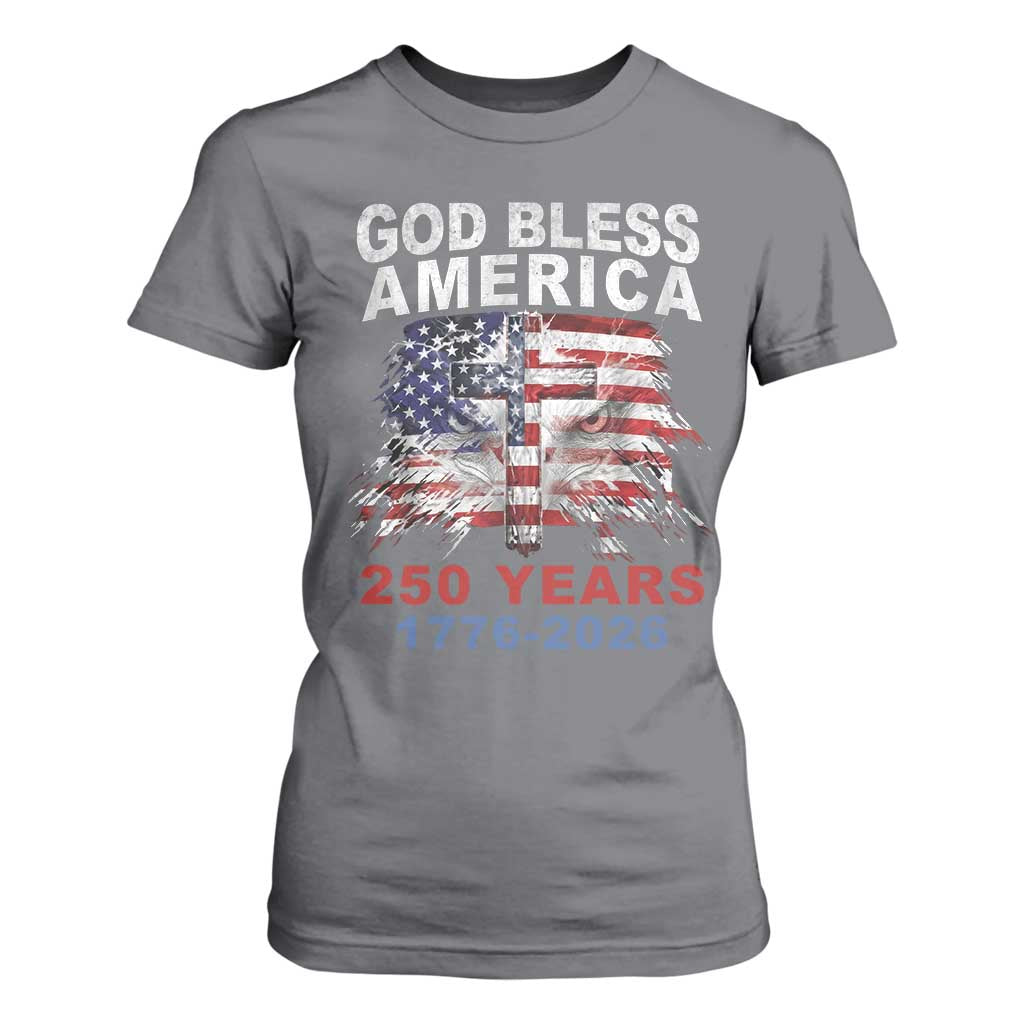 God Bless America 250 Years 1776 2026 T Shirt For Women Christian Cross Eagle American Flag