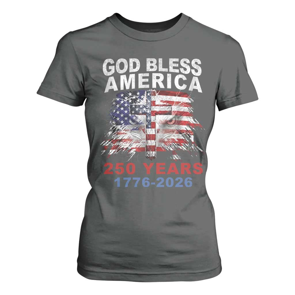 God Bless America 250 Years 1776 2026 T Shirt For Women Christian Cross Eagle American Flag