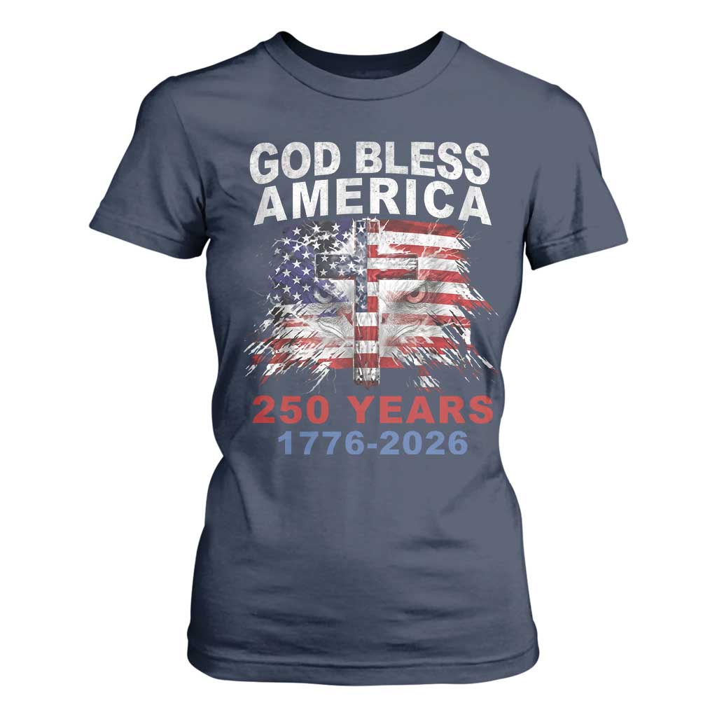 God Bless America 250 Years 1776 2026 T Shirt For Women Christian Cross Eagle American Flag