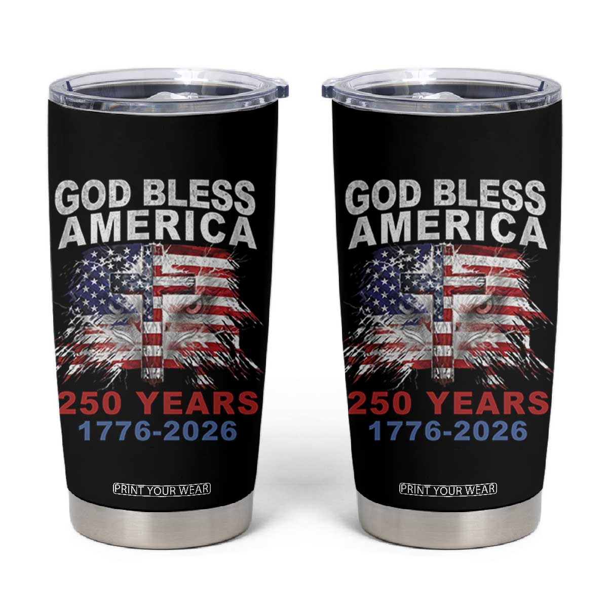 God Bless America 250 Years 1776 2026 Tumbler Cup Christian Cross Eagle American Flag