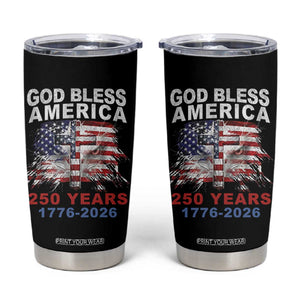 God Bless America 250 Years 1776 2026 Tumbler Cup Christian Cross Eagle American Flag