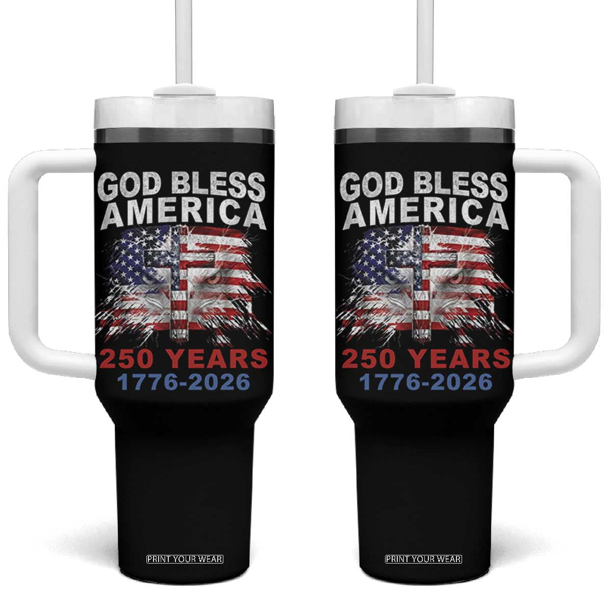 God Bless America 250 Years 1776 2026 Tumbler With Handle Christian Cross Eagle American Flag TS11 One Size: 40 oz Black Print Your Wear